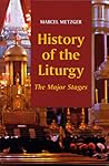History of the Liturgy: The Major Stages