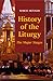 History of the Liturgy: The Major Stages