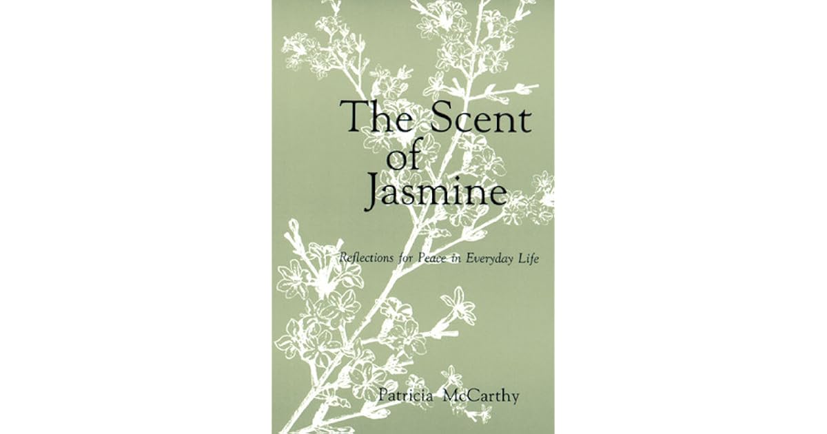 The Scent of Jasmine Reflections for Peace in Everyday Life by