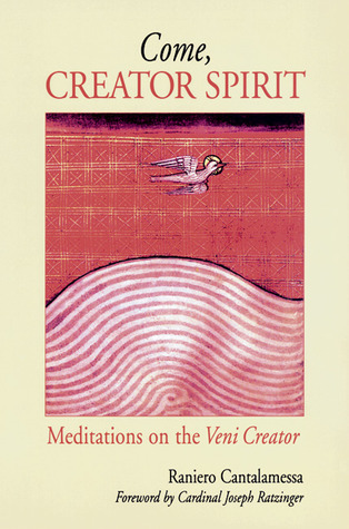 Come, Creator Spirit: Meditations on the Veni Creator