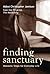 Finding Sanctuary: Monastic Steps for Everyday Life