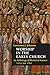 Worship in the Early Church: An Anthology of Historical Sources - Volume 1