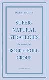 Book cover for Supernatural Strategies for Making a Rock 'n' Roll Group