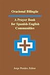 Oracional bilingüe: A Prayer Book for Spanish-English Communities