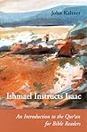 Ishmael Instructs Isaac: An Introduction to the Qur'an for Bible Readers (Connections)