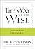The Way of the Wise: Simple Truths for Living Well