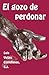 El Gozo De Perdonar (Spanish Edition)