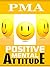 PMA: Positive Mental Attitude