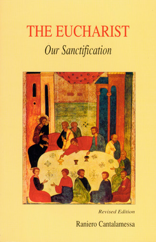 The Eucharist: Our Sanctification