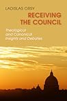Receiving the Council: Theological and Canonical Insights and Debates