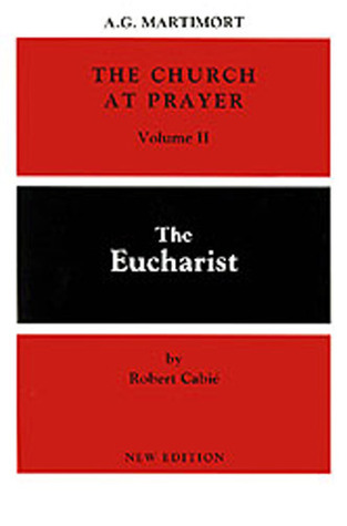 The Church at Prayer Vol II: The Eucharist (Paperback)