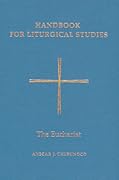 Handbook for Liturgical Studies, Volume III: The Eucharist