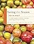 Saving the Season: A Cook's Guide to Home Canning, Pickling, and Preserving: A Cookbook