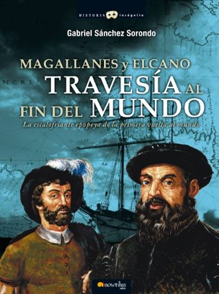 Magallanes y Elcano: travesía al fin del mundo (Kindle Edition)