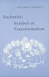 Eucharist: Symbol of Transformation Eucharist: Symbol of Transformation