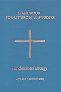 Handbook for Liturgical Studies: Fundamental Liturgy - Volume 2