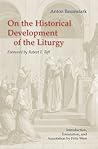 On the Historical Development of the Liturgy