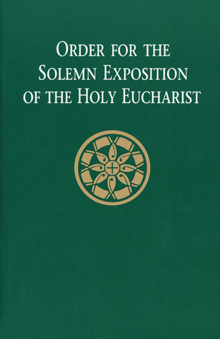 Order for the Solemn Exposition of the Holy Eurcharist (Paperback)