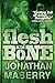Flesh and Bone (The Rot & Ruin Series Book 3) (Volume 3)