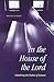 In the House of the Lord by Michael Jinkins In the House of the Lord by Michael Jinkins