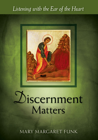 Discernment Matters: Listening with the Ear of the Heart (The Matters Series)