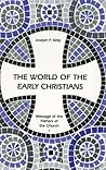 The World of the Early Christians (Volume 1) (Fathers of the Church) The World of the Early Christians (Volume 1) (Fathers of the Church)