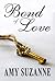 Bond of Love by Amy Suzanne