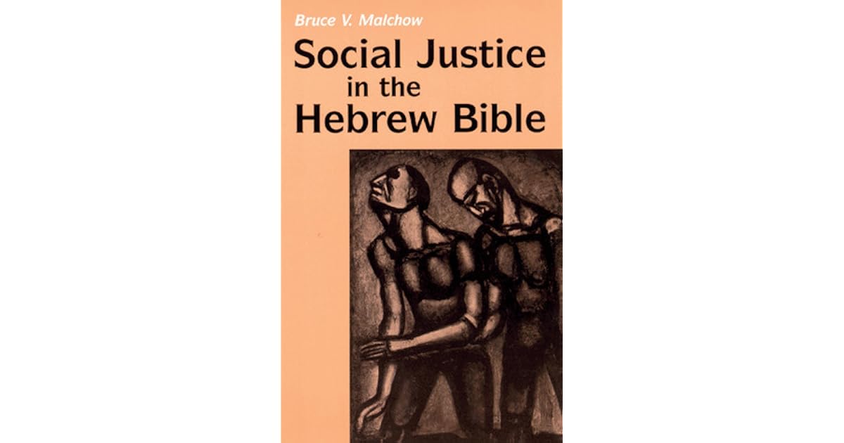 Social Justice in the Hebrew Bible What Is New and What Is Old by