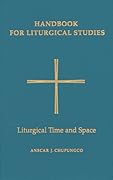 Handbook for Liturgical Studies, Volume V: Liturgical Time and Space