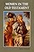 Women in the Old Testament by Irene Nowell OSB