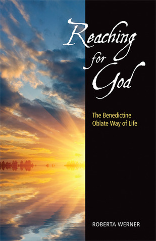 Reaching for God: The Benedictine Oblate Way of Life (Paperback)