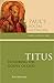 Titus: Honoring the Gospel of God (Paul's Social Network: Brothers and Sisters in Faith)