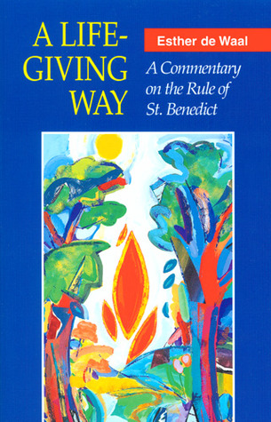 A Life-Giving Way: A Commentary on the Rule of St. Benedict (Paperback)