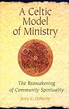 A Celtic Model of Ministry: The Reawakening of Community Spirituality