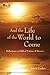 And the Life of the World to Come: Reflections on the Biblical Notion of Heaven