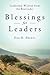 Blessings for Leaders by Dan R. Ebener