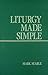 Liturgy Made Simple by Mark Searle