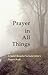 Prayer in All Things: A Saint Benedict's • Saint John's Prayer Book