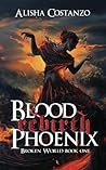 Blood Phoenix by Alisha Costanzo