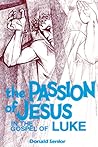 The Passion of Jesus in the Gospel of Luke (The Passion Series, Vol. 3.)