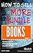 How To Sell More Kindle Books: Learn How To Add Color To Your Ecover Like Professional Using Online Free Tools (Designing High Selling Ecovers Book 4)