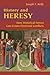 History and Heresy: How His...