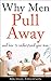 Why Men Pull Away (Relationships Book 1)