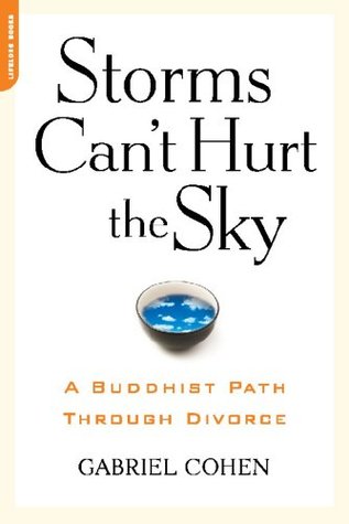 The Storms Can't Hurt the Sky: The Buddhist Path through Divorce