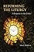 Reforming the Liturgy: A Response to the Critics (Pueblo Books)