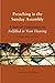 Preaching in the Sunday Assembly: A Pastoral Commentary on Fulfilled in Your Hearing