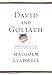 David and Goliath by Malcolm Gladwell
