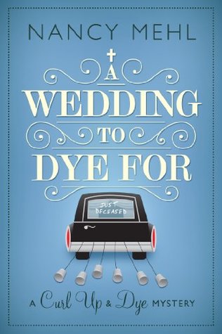 A Wedding to Dye For (A Curl Up and Dye Mystery, #3)