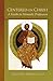 Centered On Christ: A Guide to Monastic Profession (Volume 5) (Monastic Wisdom Series)