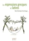Le petit livre de - les expressions grecques et latines (French Edition) Le petit livre de - les expressions grecques et latines (French Edition)